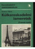 Berényi Pálné - Külkereskedelmi ismeretek (francia nyelv)