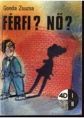 Gonda Zsuzsa - Férfi? Nő?