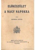 Szuszai Antal - Előkészület a nagy napokra