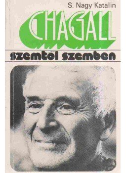 S.Nagy Katalin - Marc Chagall S.Nagy Katalin - Marc Chagall, Budapest 1980 antikvár könyv