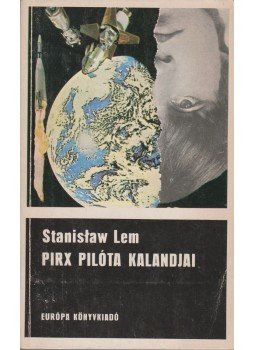 Stanislaw Lem - Pirx pilóta kalandjai Stanislaw Lem - Pirx pilóta kalandjai, Budapest 1970 antikvár könyv