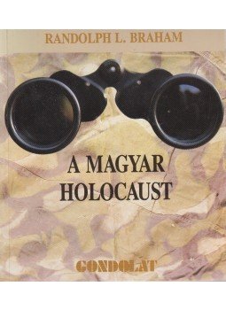 Randolph L. Braham - A magyar holocaust Randolph L. Braham - A magyar holocaust, Budapest 1990 antikvár könyv