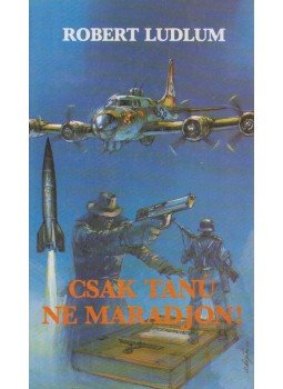 Robert Ludlum - Csak tanú ne maradjon! Robert Ludlum - Csak tanú ne maradjon!, Budapest 1988 antikvár könyv