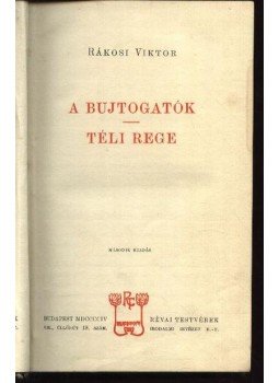 Rákosi Viktor - A bujtogatók / Téli rege Rákosi Viktor - A bujtogatók / Téli rege, Budapest 0 antikvár könyv