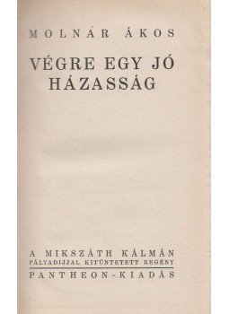 Molnár Ákos - Végre egy jó házasság Molnár Ákos - Végre egy jó házasság, Budapest 0 antikvár könyv