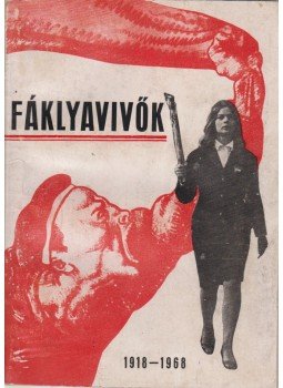 Erdős Ferenc - Fáklyavivők 1918-1968 Erdős Ferenc - Fáklyavivők 1918-1968, Budapest 1968 antikvár könyv