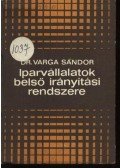 Varga Sándor - Iparvállalatok belső irányítási rendszere