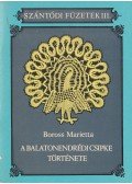 Boross Marietta - A balatonendrédi csipke története