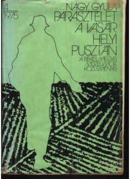 Nagy Gyula - Paraszti élet a vásárhelyi-pusztán Nagy Gyula - Paraszti élet a vásárhelyi-pusztán, Békéscsaba 1975 antikvár könyv