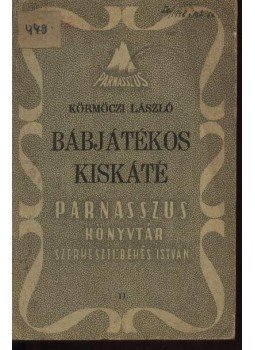 Körmöczi László - Bábjátékos kiskáté Körmöczi László - Bábjátékos kiskáté, Budapest 1948 antikvár könyv