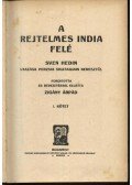 Sven Hedin - A rejtelmes India felé I-II.