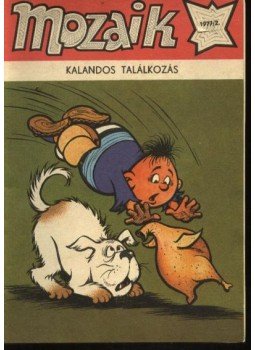 - Kalandos találkozás (Mozaik 1977/2.) - Kalandos találkozás (Mozaik 1977/2.), Budapest 1977 antikvár könyv
