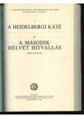  - A Heidelbergi Káté / A Második Helvét Hitvallás