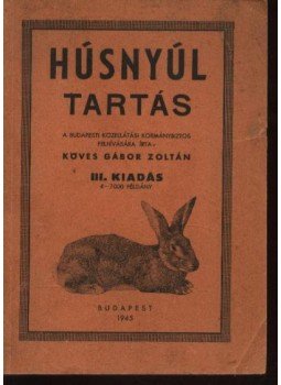 Köves Gábor Zoltán - Húsnyúl tartás Köves Gábor Zoltán - Húsnyúl tartás, Budapest 1945 antikvár könyv