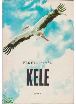 Fekete István - Kele Fekete István - Kele, Budapest 1971 antikvár könyv