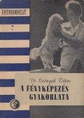 Csörgeő Tibor dr. - A fényképezés gyakorlata