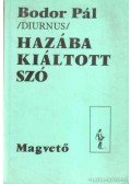 Bodor Pál - Hazába kiáltott szó