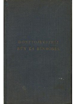 Dosztojevszkij, Fjodor Mihajlovics - Bűn és bűnhődés Dosztojevszkij, Fjodor Mihajlovics - Bűn és bűnhődés, Budapest 0 antikvár könyv