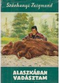 Széchenyi Zsigmond - Alaszkában vadásztam