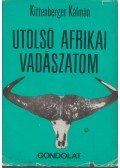 Kittenberger Kálmán - Utolsó afrikai vadászatom