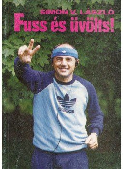 Simon V. László - Fuss és üvölts! Simon V. László - Fuss és üvölts!, Budapest 0 antikvár könyv