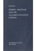 Karcsay Sándor - Német-magyar jogi és államigazgatási szótár