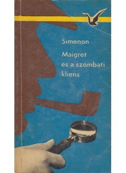 Georges Simenon - Maigret és a szombati kliens Georges Simenon - Maigret és a szombati kliens, Budapest 1968 antikvár könyv