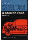 Dr. Sidó Ferenc - Ezt kell tudni az autóvezetői vizsgán
