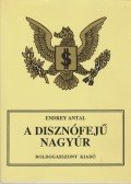 Endrey Antal - A disznófejű nagyúr