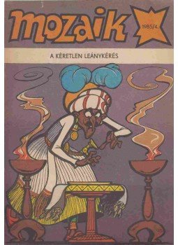 - A kéretlen leánykérés (Mozaik 1985/4.) - A kéretlen leánykérés (Mozaik 1985/4.), Berlin 1985 antikvár könyv