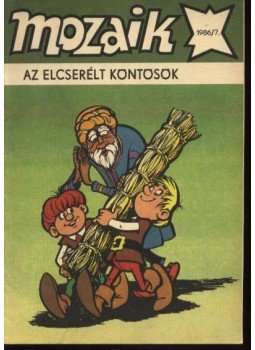 - Az elcserélt köntösök (Mozaik 1986/7.) - Az elcserélt köntösök (Mozaik 1986/7.), Budapest 1986 antikvár könyv