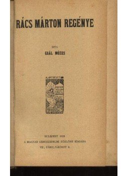 Gaál Mózes - Rács Márton regénye Gaál Mózes - Rács Márton regénye, Budapest 1905 antikvár könyv