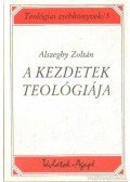 Alszeghy Zoltán - A kezdetek teológiája