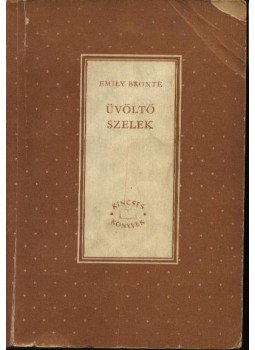 Emily Brontë - Üvöltő szelek Emily Brontë - Üvöltő szelek, Budapest 1967 antikvár könyv