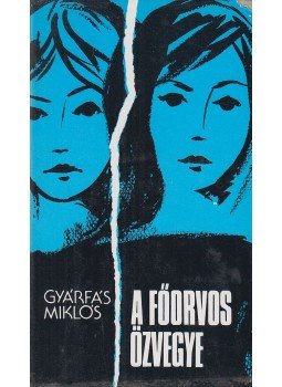 Gyárfás Miklós - A főorvos özvegye Gyárfás Miklós - A főorvos özvegye, Budapest 1982 antikvár könyv