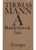 Thomas Mann - A Buddenbrook ház