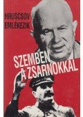 Hruscsov,Nyikita Szergejevics - Szemben a zsarnokkal