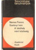 Nemes Ferenc - Szelényi Iván - A lakóhely mint közösség