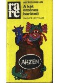 Döblin, Alfred - A két arzénes barátnő