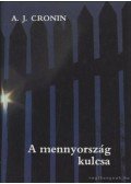 A. J. Cronin - A mennyország kulcsa