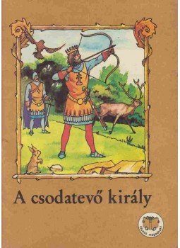 Ligeti Róbert - A csodatevő király Ligeti Róbert - A csodatevő király, Budapest 1987 antikvár könyv