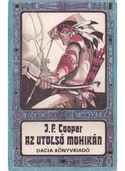 J. F. Cooper - Az utolsó mohikán J. F. Cooper - Az utolsó mohikán, Kolozsvár-Napoca 1976 antikvár könyv