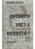 Szabó Gyula - Ostorod volt-e Rodostó?