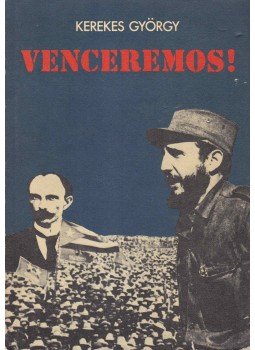 Kerekes György - Venceremos!