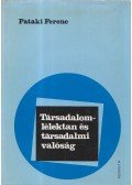 Pataki Ferenc - Társadalomlélektan és társadalmi valóság