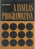 Kiss Árpád - A tanulás programozása