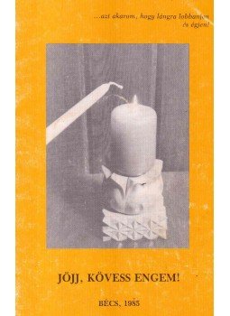 Liptay György, Kozma György - Jöjj, kövess engem! Liptay György, Kozma György - Jöjj, kövess engem!, Bécs 1985 antikvár könyv