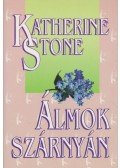 Stone, Katherine - Álmok szárnyán