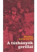 Ortutay Lovas Gyula - A tűzhányók gerillái