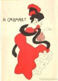 Alpár Ágnes - A fővárosi kabarék műsora 1901-1944